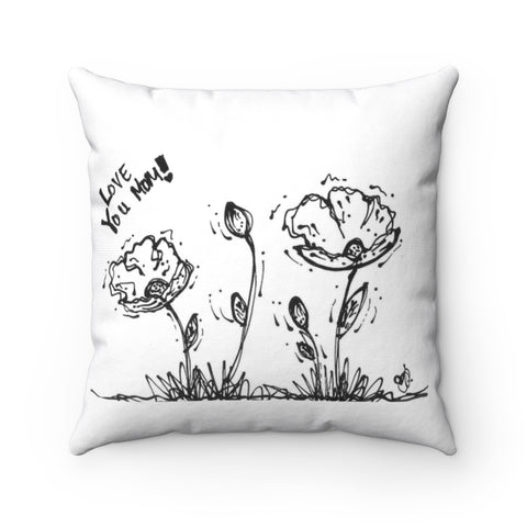 Love You Mom! Spun Polyester Square Pillow 3 sizes